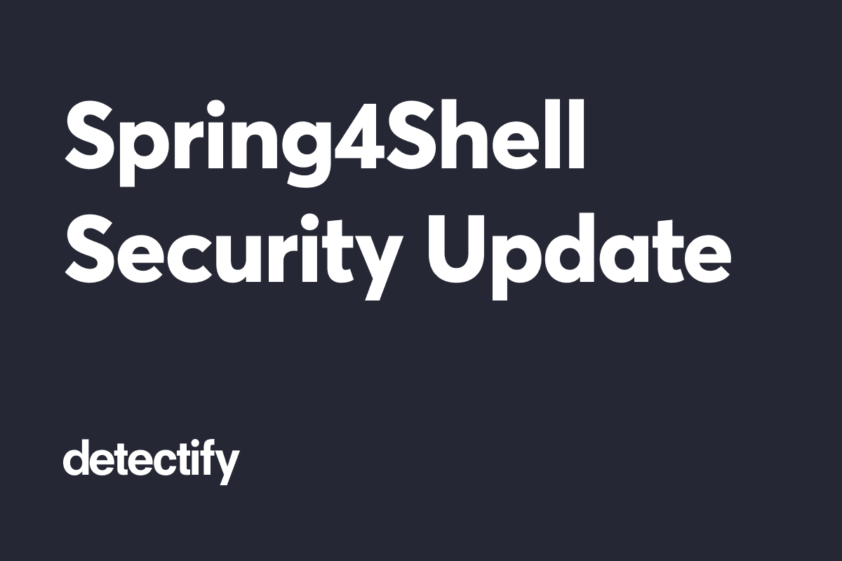 Security Update: Spring4Shell Vulnerability Modules Already Scanning on Detectify